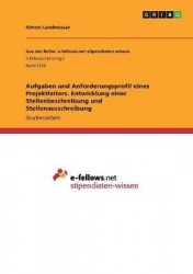 Aufgaben und Anforderungsprofil eines Projektleiters. Entwicklung einer Stellenbeschreibung und Stellenausschreibung