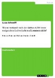 Wieso verkauft sich der Airbus A380 trotz steigendem Luftverkehrsaufkommen nicht?