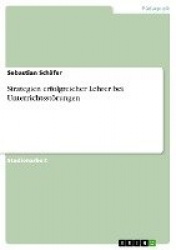 Strategien erfolgreicher Lehrer bei Unterrichtsstörungen
