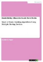 Study of Route Building Algorithms Using Multiple Moving Devices