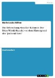 Die Erforschung visueller Kulturen. Der Brian Walski Skandal vor dem Hintergrund des
