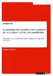 La participaci�n ciudadana en el contexto de un reciente impulso descentralizador - Un estudio de caso para los municipios urugu