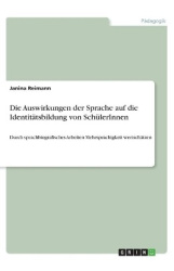 Die Auswirkungen der Sprache auf die Identitätsbildung von SchülerInnen