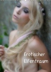 Erotischer Elfentraum (Wandkalender 2020 DIN A2 hoch)