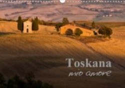 Toskana - mio amore (Wandkalender 2020 DIN A3 quer)