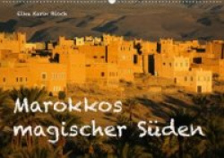 Marokkos magischer Süden (Wandkalender 2020 DIN A2 quer)
