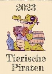 Tierische Piraten (Wandkalender 2023 DIN A2 hoch)