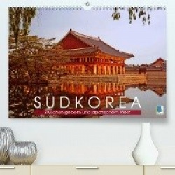 Südkorea: Zwischen gelbem und japanischem Meer (Premium, hochwertiger DIN A2 Wandkalender 2023, Kunstdruck in Hochglanz)
