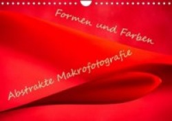 Formen und Farben - Abstrakte Makrofotografie (Wandkalender 2023 DIN A4 quer)