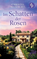 Im Schatten der Rosen | Ein mitreißendes Familiengeheimnis über die Suche nach den eigenen Wurzeln