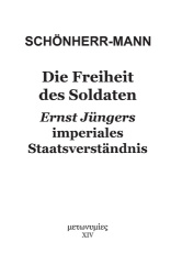 Die Freiheit des Soldaten - Ernst Jüngers imperiales Staatsverständnis