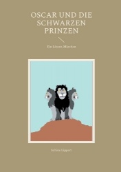 Oscar und die Schwarzen Prinzen - Ein Löwen-Märchen