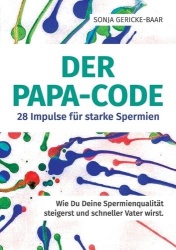 Der Papa-Code - 28 Impulse für starke Spermien