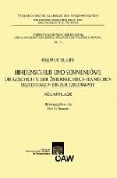 Bindenschild Und Sonnelowe - Die Geschichte Der Osterreichisch-Iranischen Beziehungen Bis Zur Gegenwart