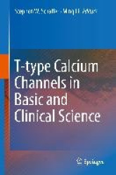 T-type Calcium Channels in Basic and Clinical Science