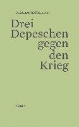 Drei Depeschen gegen den Krieg