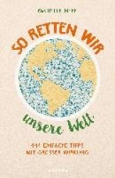 So retten wir unsere Welt