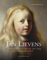 Jan Lievens - Friend and Rival of the Young Rembrandt