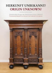 Herkunft Unbekannt? / Origin Unknown? - Provenienzforschung in Der Sammlung Lemmers-Danforth Provenance Research on the Lemmers-