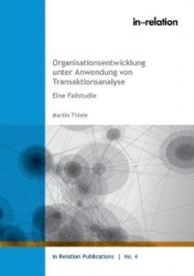 Organisationsentwicklung unter Anwendung von Transaktionsanalyse - Eine Fallstudie