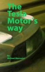 The Tesla Motor´s way - How to build a car manufacturer from scratch