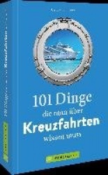 101 Dinge, die manüber Kreuzfahrten wissen muss
