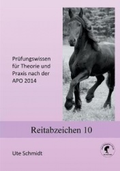 Reitabzeichen 10 - Prüfungswissen für Theorie und Praxis nach der APO 2024