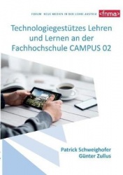 Technologiegestützes Lehren und Lernen an der Fachhochschule CAMPUS 02 - Eine Studie zur Erhebung der IST-Situation