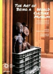 The Art of Being a World Culture Museum - Futures and Lifeways of Ethnographic Musuems in Contemporary Europe