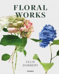 Felix Dobbert - Floral Works