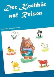 Der Kochbär auf Reisen - Kinder kochen mit den Weltreligionen
