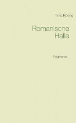 Romanische Halle - Fragmente