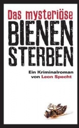 Das mysteriöse Bienensterben - Ein Kriminalroman von Leon Specht