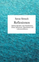 Reflexionen - Schöne Sprüche zum Nachdenken. Zitate, Sentenzen, Aphorismen und Lebensweisheiten.