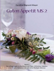 Guten Appetit MS 2 - Band 2: Das alltagstaugliche Kochbuch mit hilfreichen Tabellen, Tipps und leckeren Rezepten mit und ohne Mu