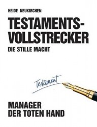 Testamentsvollstrecker - Die stille Macht