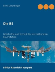 Die ISS - Geschichte und Technik der Internationalen Raumstation