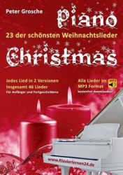 Piano-Christmas - Weihnachtslieder für das Klavierspielen - 23 der schönsten Weihnachtslieder in jeweils 2 Versionen: Für Anfäng
