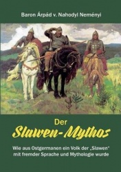 Der Slawen-Mythos - Wie aus Ostgermanen ein Volk der 