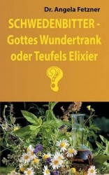 Schwedenbitter - Gottes Wundertrank oder Teufels Elixier?