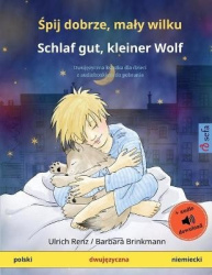 Śpij dobrze, maly wilku - Schlaf gut, kleiner Wolf (polski - niemiecki) - Dwujęzyczna książka dla dzieci, z audio i wideo online