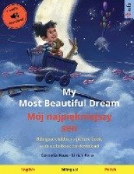 My Most Beautiful Dream - Mój najpiękniejszy sen (English - Polish) - Bilingual children's picture book, with audiobook for down