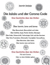 Die JaJaJa und der Corona Code - Eine Geschichte über das Wollen