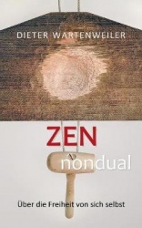 Zen nondual - Über die Freiheit von sich selbst
