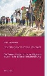 Flüchtlingspolitisches Manifest - Die Thesen, Fragen und Vorschläge aus 