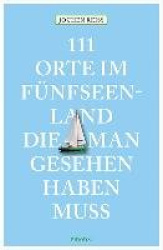 111 Orte im Fünfseenland, die man gesehen haben muss