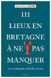 111 Lieux en Bretagneà ne pas manquer