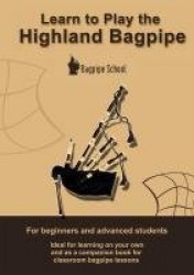 Learn to play the Highland Bagpipe - For absolute beginners and intermediate bagpiper