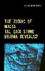The Zodiac of Malta - The Tal Qadi Stone Enigma