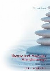 Theorie und Praxis des Mentaltrainings nach Kurt Tepperwein - Deine Gedanken - dein Erfolg!